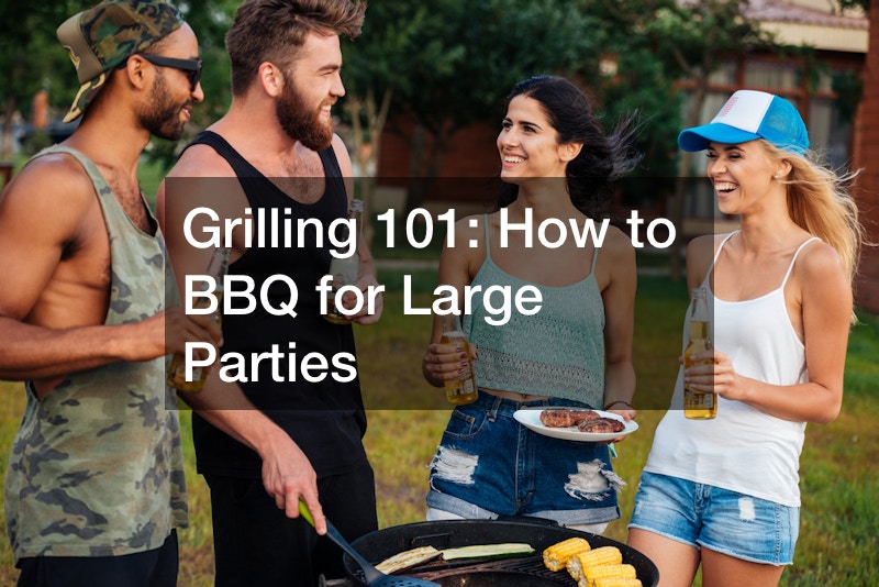 Grilling 101:  How to BBQ for Large Parties post thumbnail image