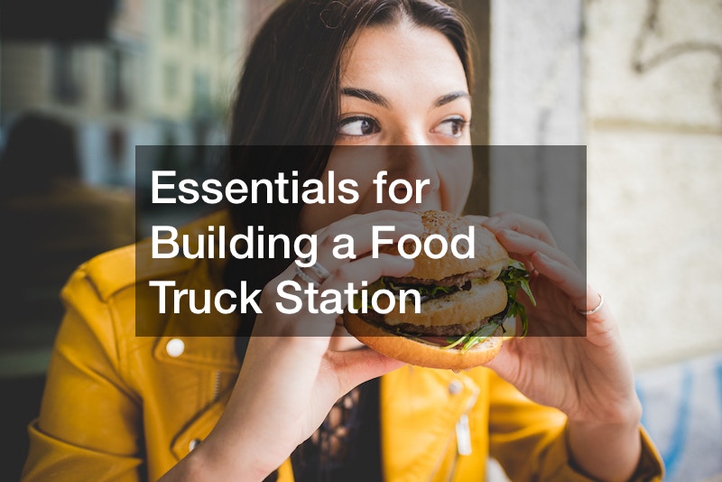 Essentials for Building a Food Truck Station post thumbnail image