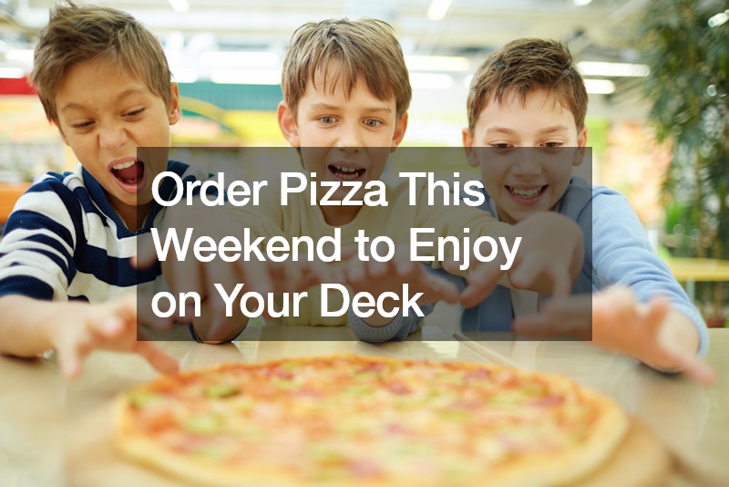 Order Pizza This Weekend to Enjoy on Your Deck post thumbnail image