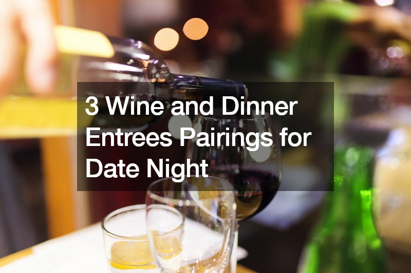 3 Wine and Dinner Entrees Pairings for Date Night post thumbnail image