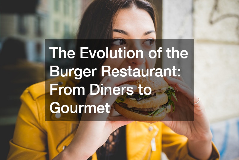 The Evolution of the Burger Restaurant  From Diners to Gourmet post thumbnail image